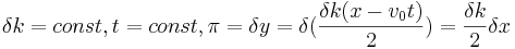 \delta k = const, t = const, \pi = \delta y = \delta (\frac{\delta k (x - v_0 t)}{2}) = \frac{\delta k}{2}\delta x